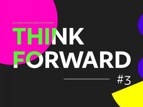 un cerchio fucsia, la scritta Think Forward #3